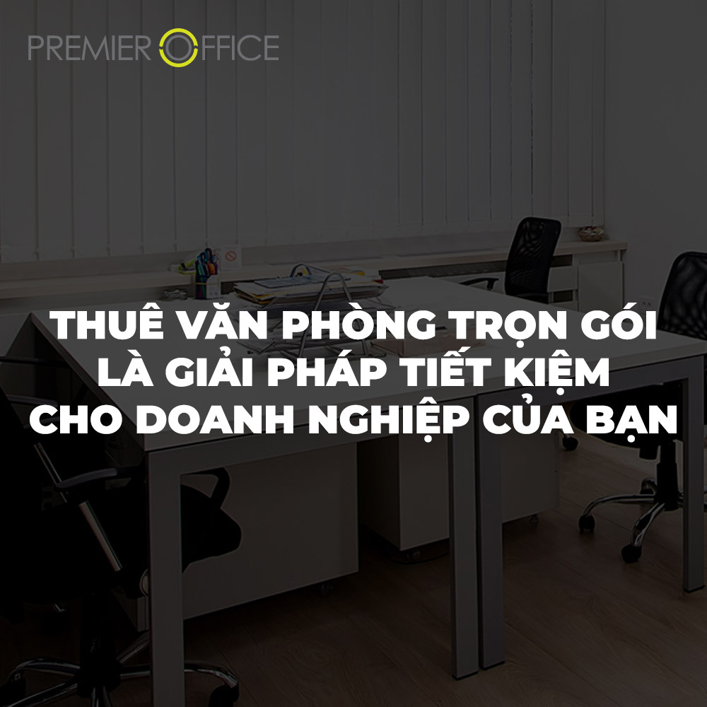 Thuê Văn Phòng Trọn Gói Là Giải Pháp Tiết Kiệm Cho Doanh Nghiệp